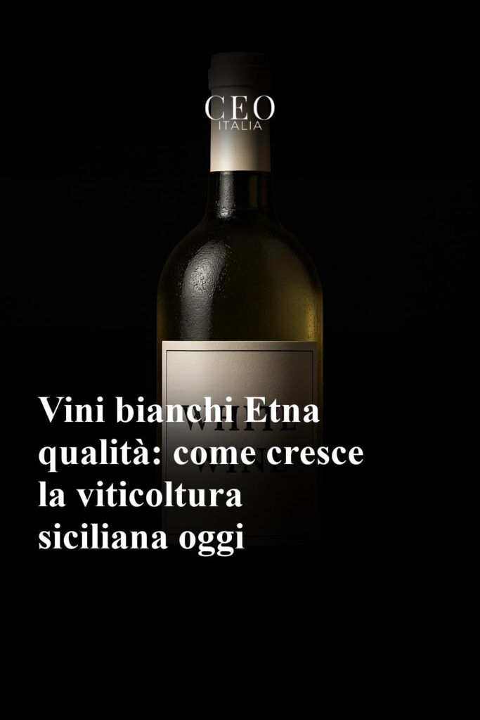 img-vini-bianchi-etna-qualita-crescere